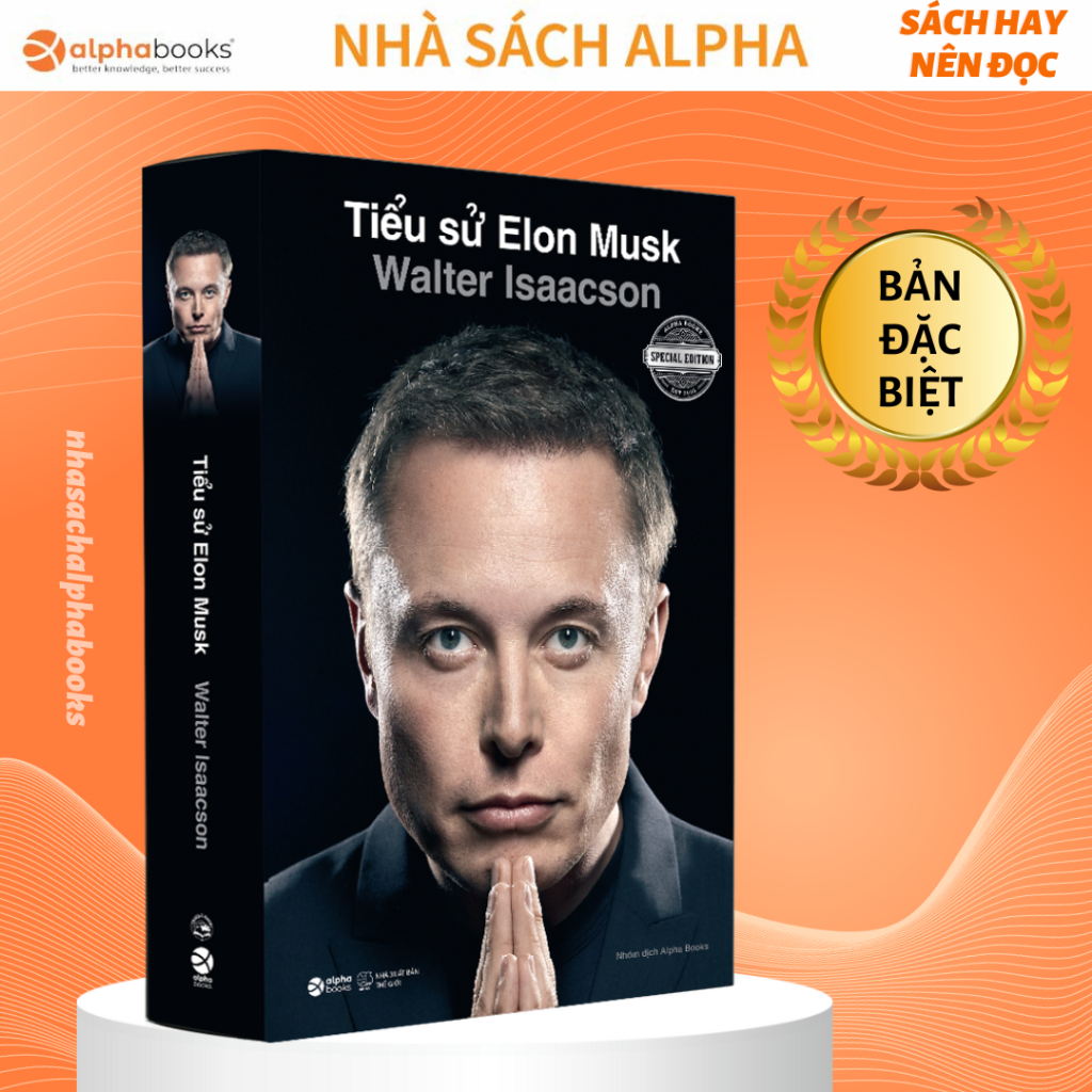 Sách - Tiểu Sử Elon Musk: Tiểu sử ĐẦU TIÊN khai thác TOÀN DIỆN về cuộc đời, sự nghiệp của Elon Musk 