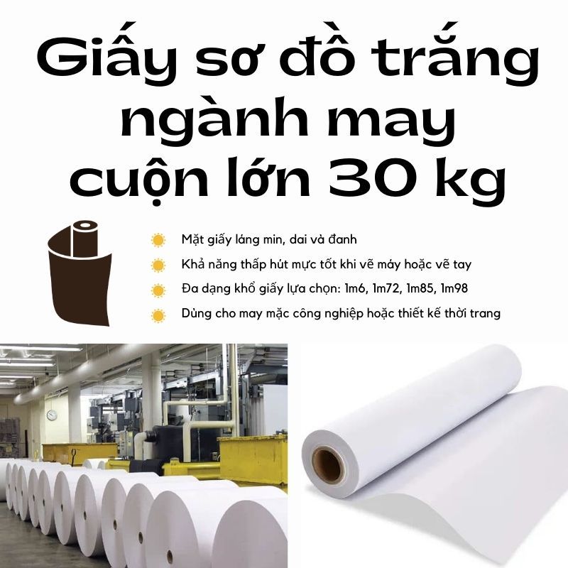 Cuộn 30kg giấy sơ đồ trắng dùng vẽ tay sơ đồ may, in trên máy sơ đồ, lót vải chống xê dịch khi cắt