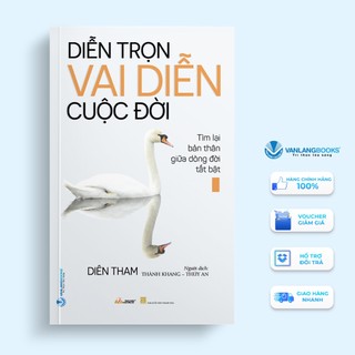 Sách Vanlangbooks - Diễn Trọn Vai Diễn Cuộc Đời