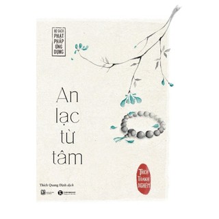 Sách - An lạc từ tâm - Bộ sách Phật pháp ứng dụng - Hòa thượng Thích Thánh Nghiêm