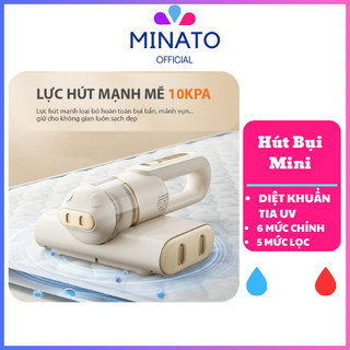  Máy Hút Bụ Mini Cầm Tay MINATO -  Máy Hút Bụi Giường Nệm Diệt Khuẩn tia UV Lực Hút Mạnh Mẽ 10KPA - 8000 P Đèn UVC 