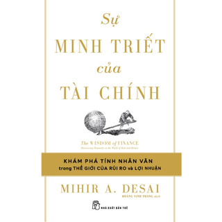 Sách - Sự minh triết của tài chính - Đi tìm tính nhân văn trong thế giới của rủi ro và lợi nhuận (NXB Trẻ)