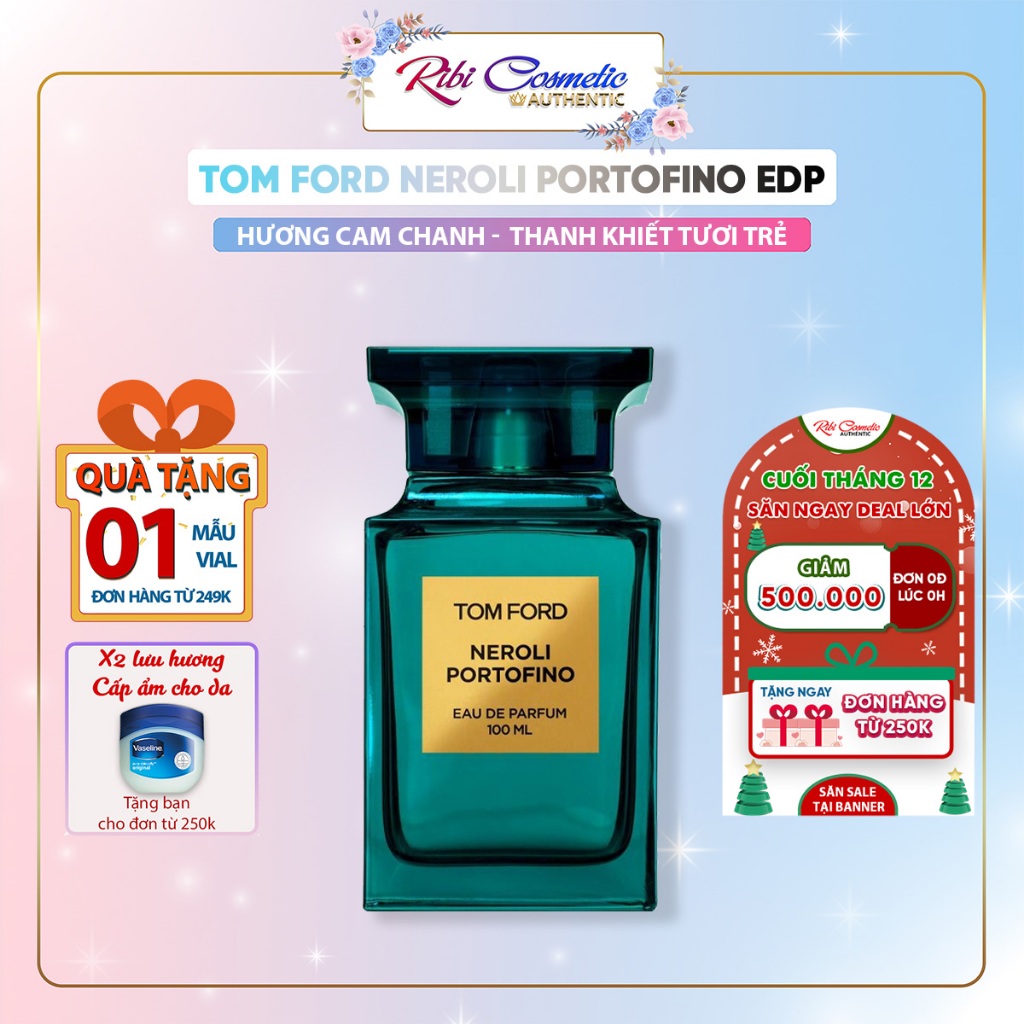 Nước Hoa Tf Neroli Portofino Siêu Thơm, Mát Mẻ Mùa Hè Ribicosmetics