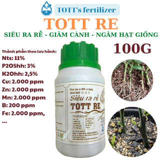 Thuốc kích rễ TOTT RE, hũ 100g ra rễ cực mạnh hủ TOTT's fertilizer