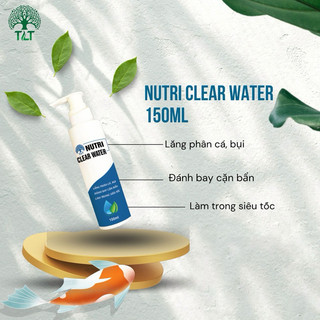 Nutri Clear water 150ml - Khử bụi, khử màu lũa, làm trong nước cấp tốc cho hồ cá cảnh, thuỷ sinh