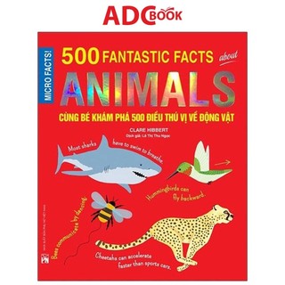 Sách - micro facts! 500 fantastic facts about animals - cùng bé khám phá 500 điều thú vị về động vật