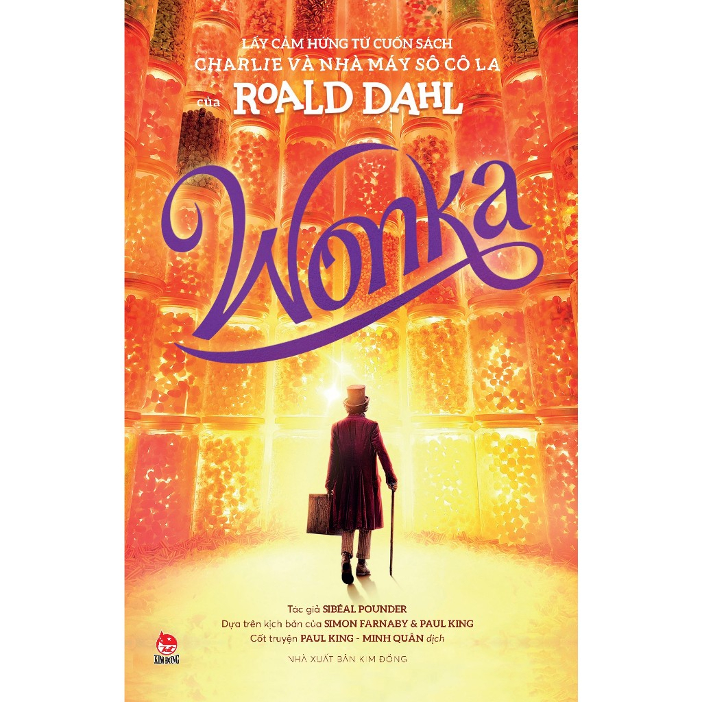 Sách NXB Kim Đồng - WONKA (Lấy Cảm Hứng Từ Cuốn Sách Charlie Và Nhà Máy Sô Cô La Của Roald Dahl)