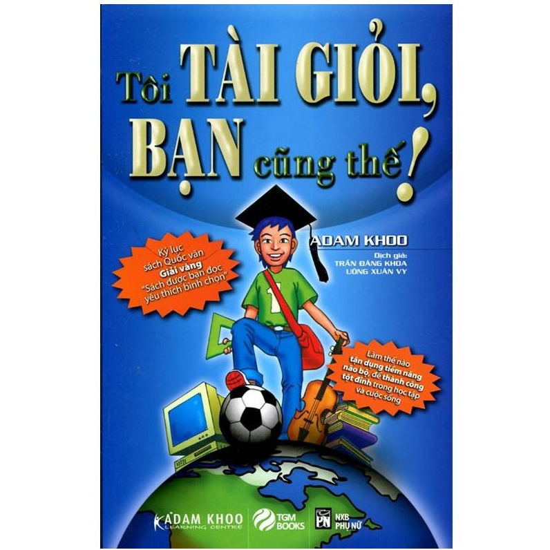Tôi tài giỏi bạn cũng thế - ADAM KHOO