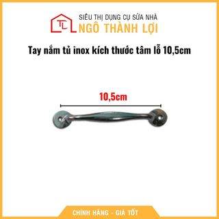 Tay nắm tủ inox kích thước tâm lỗ 10,5cm
