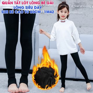 Quần Giữ ấm cho Bé Gái Lót Lông Dày Mịn Giặt máy không xù lông Quần Tất Giữ Nhiệt trẻ em Từ [3 - 15 tuổi]