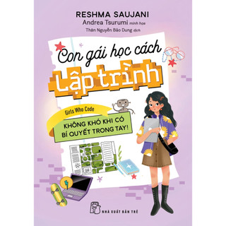 Sách - CON GÁI HỌC CÁCH LẬP TRÌNH - KHÔNG KHÓ KHI CÓ BÍ QUYẾT TRONG TAY - Reshma Saujani