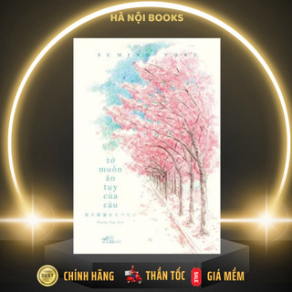 Sách Nhã Nam - Tớ Muốn Ăn Tụy Của Cậu