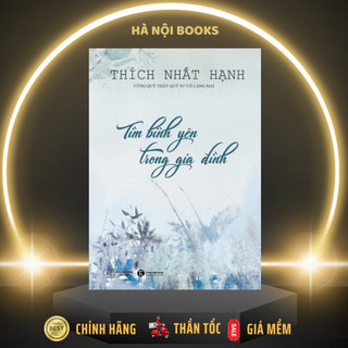 [Sách] Tìm Bình Yên Trong Gia Đình - Thích Nhất Hạnh (Tái Bản) Thái Hà Books