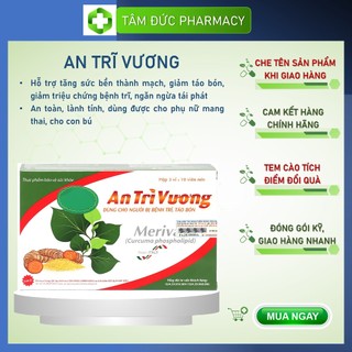 AN TRĨ VƯƠNG [Hộp 30 viên] - Hỗ trợ điều trị và phòng ngừa trĩ, táo bón