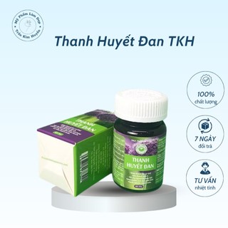 Thanh huyết đan trần kim huyền hỗ trợ cải thiện sức khoẻ hiệu quả hàng công ty chính hãng