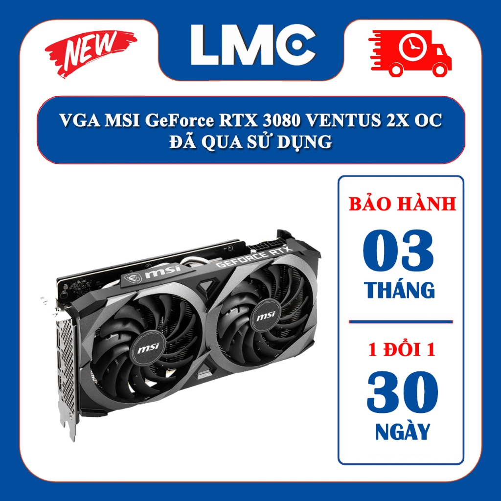 Cạc màn hình MSI RTX 3080 VENTUS 2X 10G Đã qua sử dụng Nobox BH03T