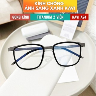 Gọng Kính Titan 2 Viền Nam Nữ KAVI A24, Phong Cách Ấn Tượng Hút Mắt, Chất Liệu Titanium Nguyên Chất