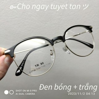 [ Tuyết Tan ] Gọng Kính Cận TR90 2736 ( Lắp Cận - Viễn - Loạn )