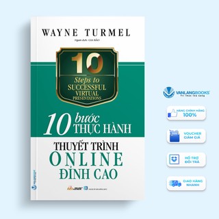 Sách Vanlangbooks - 10 Bước Thực Hành - Thuyết Trình Online Đỉnh Cao