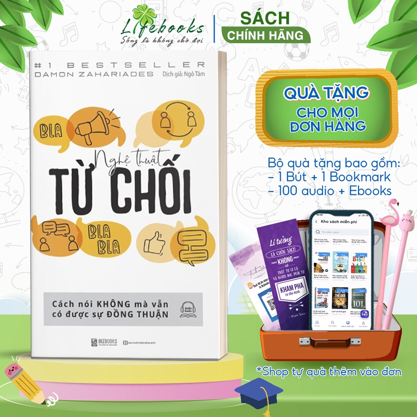 Nghệ Thuật Từ Chối - Cách Nói Không Mà Vẫn Có Được Sự Đồng Thuận - Sách Kỹ Năng Giao Tiếp