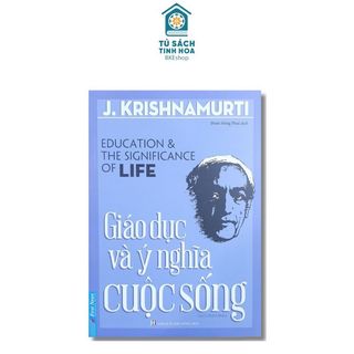 Sách J.Krishnamurti Giáo Dục Và Ý Nghĩa Cuộc Sống - First News
