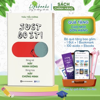 Sách just do it: đừng nói hãy hành động, đừng hứa hãy chứng minh - lifebooks
