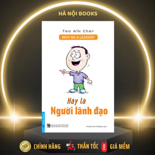 Sách - hãy là người lãnh đạo - why be a leader? - first news