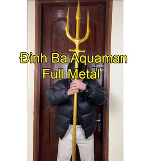 Mô Hình Đinh ba Aqua Man full kim loại tỉ lệ 1/1 cao cấp