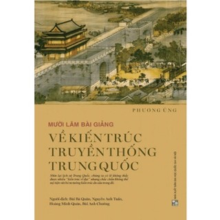 Sách - Mười lăm bài giảng về kiến trúc truyền thống Trung Quốc
