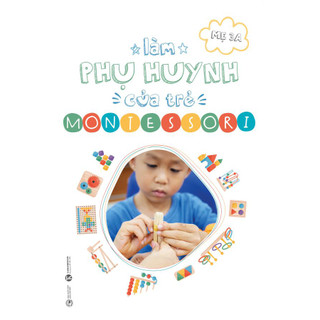 Sách - Làm phụ huynh của trẻ Montessori