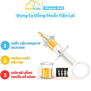 Dụng cụ uống thuốc vô cùng tiện lợi, an toàn cho bé - Kocikids