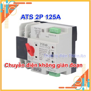  Bộ Chuyển Nguồn Tự Động ATS Không Gián Đoạn 125A YRO Chuyển nguồn không gây mất điện tự động 2P 125A 