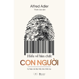 Sách - Hiểu Về Bản Chất Con Người - Lý Luận Của Bậc Thầy Tâm Thần Học - AZB