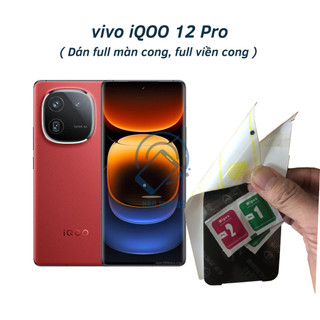 Dán ppf cho vivo iqoo 12 pro dán full màn cong