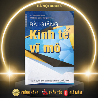 Sách - bài giảng kinh tế vĩ mô - nguyễn văn ngọc - đại học kinh tế quốc dân - minhduc