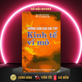 Sách - Hướng dẫn giảI bài tập kinh tế vĩ mô - Đại học kinh tế quốc dân - MinhDuc