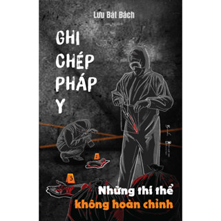 Sách - Ghi Chép Pháp Y - Tập 3 - Những Thi Thể Không Hoàn Chỉnh - AZ