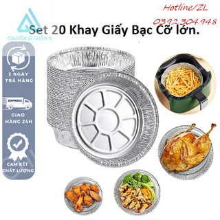 Set 20 Khay giấy bạc nướng lót nồi chiên không dầu, lò nướng loại lớn 22cm, khuôn giấy bạc