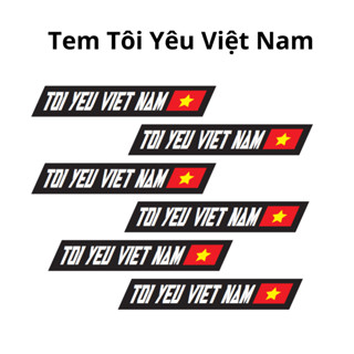 Tem dán xe máy Napoli TÔI YÊU VIỆT NAM - Decal dán xe, mũ bảo hiểm chống nước