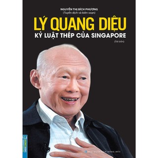 Sách - Lý Quang Diệu - Kỷ luật thép của Singapore - tái bản
