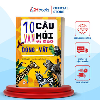 Sách - 10 vạn câu hỏi vì sao? - động vật - 2h books