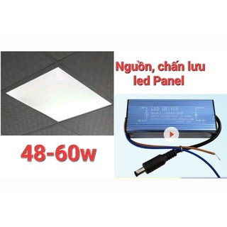 Nguồn - Chấn Lưu Đèn Led Âm Trần Panel 48-60w - Loại Tốt Chất Lượng Tốt