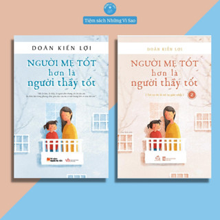 Bộ Sách - Người Mẹ Tốt Hơn Là Người Thầy Tốt Tập 1,2 - Bộ 2 Cuốn Có Lẻ - Bìa Mềm