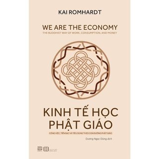 Sách - kinh tế học phật giáo - công việc, tiền bạc và tiêu dùng theo con đường phật giáo