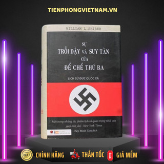 Sách - sự trỗi dậy và suy tàn của đế chế thứ ba - lịch sử đức quốc xã - bách việt