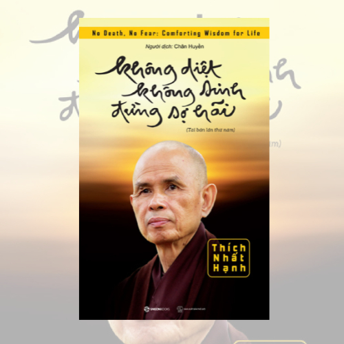 Sách - Không diệt không sinh đừng sợ hãi - Thiền sư Thích Nhất Hạnh