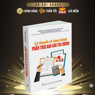 Sách - Lý Thuyết Và Thực Hành Phân Tích Báo Cáo Tài Chính ( PGS.TS. Nguyễn Ngọc Quang ) - MinhDuc