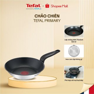  Chảo chiên inox chống dính Tefal Primary 20cm/24cm/26cm/28cm - E3090204/E3090404/E3090504/E3090604
