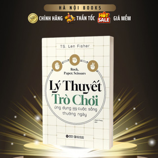 Sách - Lý Thuyết Trò Chơi Ứng Dụng Trong Cuộc Sống Thường Ngày - AlphaBooks