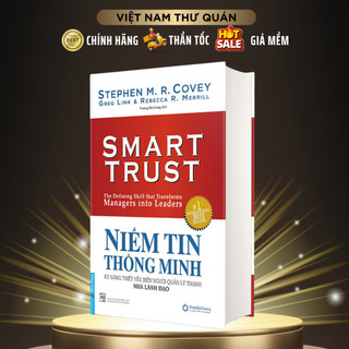 Sách - Niềm Tin Thông Minh - Kỹ Năng Thiết Yếu Biến Người Quản Lý Thành Nhà Lãnh Đạo - First News
